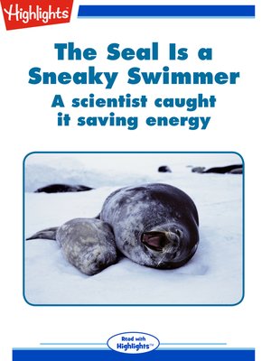 cover image of The Seal is a Sneaky Swimmer